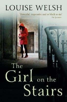 Cover for Louise Welsh · The Girl on the Stairs: A Masterful Psychological Thriller (Paperback Bog) (2013)