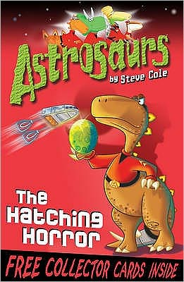 Cover for Steve Cole · Astrosaurs 2: The Hatching Horror - Astrosaurs (Paperback Book) (2010)