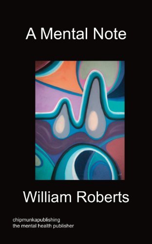 A Mental Note - William Roberts - Livros - Chipmunkapublishing - 9781849916509 - 3 de novembro de 2011