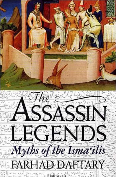 Cover for Daftary, Dr Farhad (The Institute of Ismaili Studies, UK) · The Assassin Legends: Myths of the Isma'ilis (Pocketbok) [New edition] (2011)
