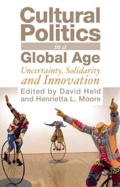 Cover for Cultural Politics in a Global Age: Uncertainty, Solidarity, and Innovation (Taschenbuch) (2008)