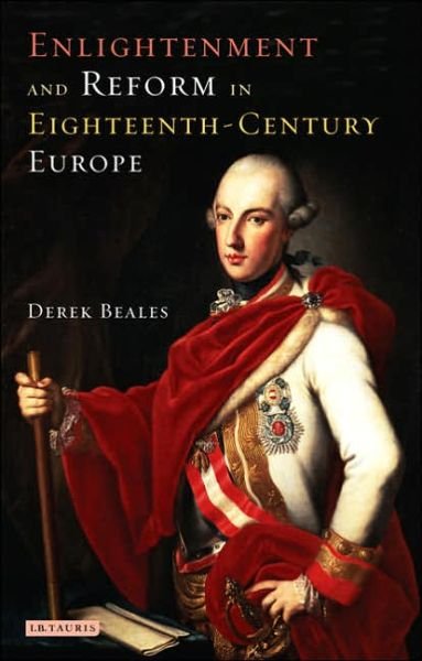 Cover for Derek Beales · Enlightenment and Reform in 18th-Century Europe - International Library of Historical Studies (Paperback Book) (2011)