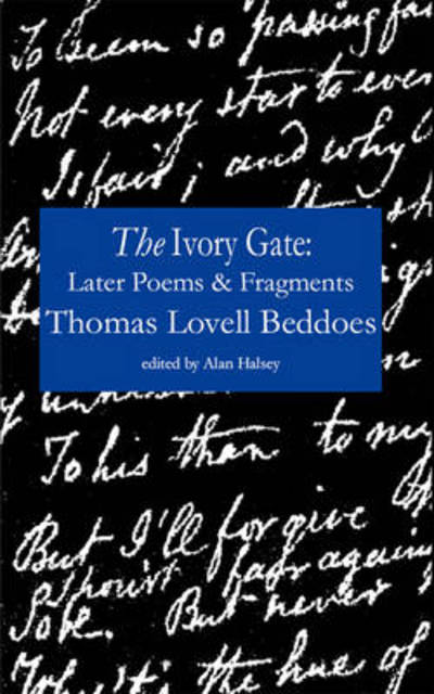 The Ivory Gate: Later Poems & Fragments - Thomas Lovell Beddoes - Bücher - Reality Street - 9781874400509 - 9. November 2010