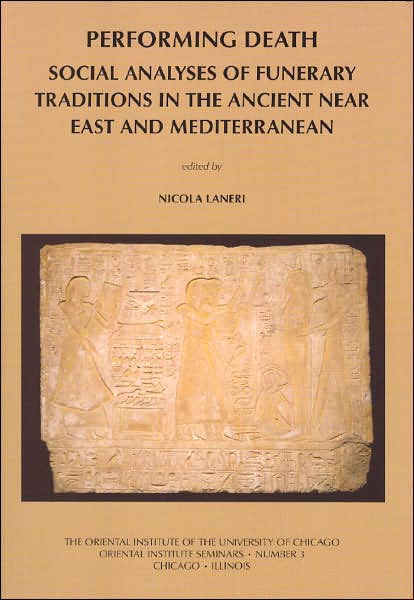 Cover for Nicola Laneri · Performing Death: Social Analyses of Funerary Traditions in the Ancient Near East and Mediterranean - ISAC Seminars (Paperback Book) (2007)