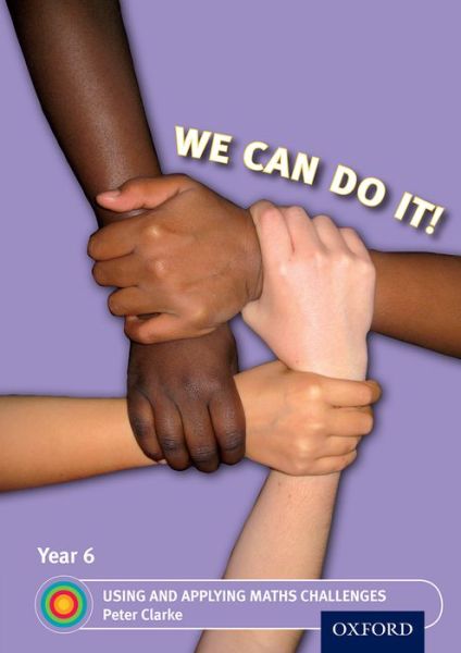 Cover for Peter Clarke · We Can Do It! Year 6 Using and Applying Maths Challenges (Paperback Book) [New edition] (2009)