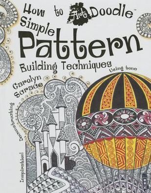Cover for Carolyn Scrace · Simple Pattern Building Techniques (How to Art Doodle) (Gebundenes Buch) (2015)
