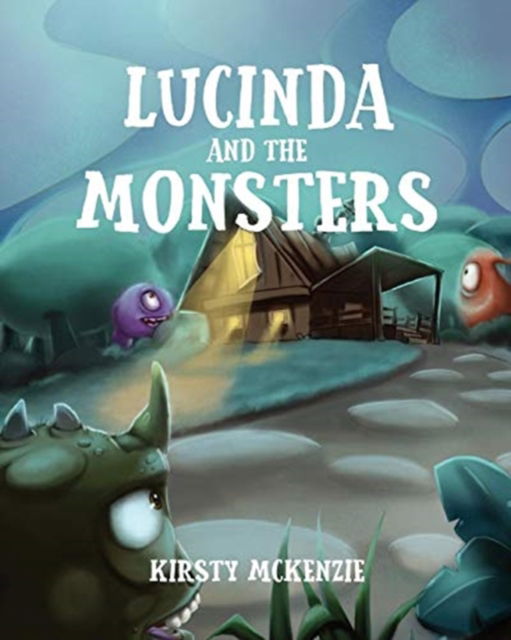 Cover for Kirsty McKenzie · Lucinda and the Monsters (Pocketbok) (2018)