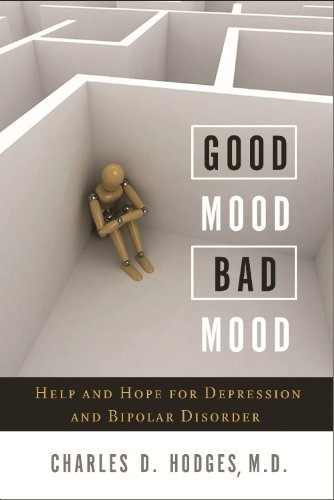 Cover for Charles D. Hodges M.d. · Good Mood Bad Mood: Help and Hope for Depression and Bipolar Disorder (Paperback Book) (2013)