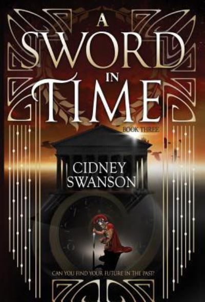 Cover for Swanson Cidney · A Sword in Time (Hardcover Book) (2018)