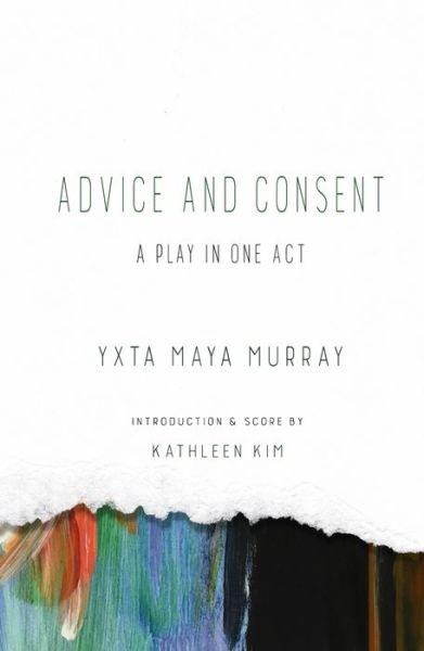Advice and Consent - Yxta Maya Murray - Kirjat - Los Angeles Review of Books - 9781940660509 - tiistai 5. maaliskuuta 2019