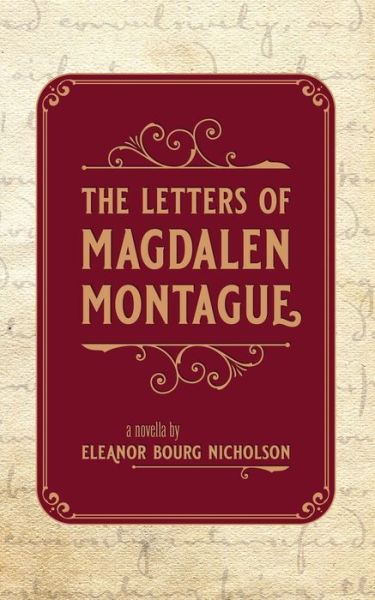 Cover for Eleanor Bourg Nicholson · The Letters of Magdalen Montague (Paperback Book) (2021)