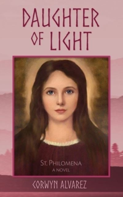 Daughter of Light - Corwyn Alvarez - Books - Leonine Publishers - 9781942190509 - May 7, 2019