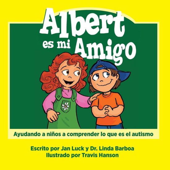 Albert Es Mi Amigo - Jan Luck - Libros - Goldminds Publishing - 9781942905509 - 20 de septiembre de 2015