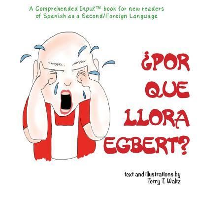 Cover for Terry Thatcher Waltz · ?Por que llora Egbert? (Paperback Book) (2019)