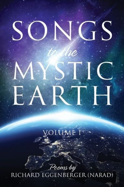 Cover for Narad Richard M Eggenberger · Songs to the Mystic Earth (Paperback Bog) (2020)