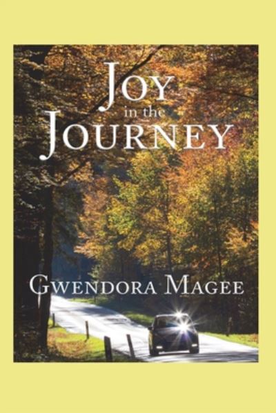 Cover for Gwendora Magee · Joy in the Journey (Paperback Book) (2020)