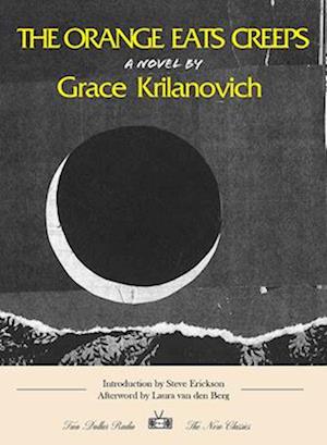 Cover for Grace Krilanovich · The Orange Eats Creeps: New Classics Edition (Paperback Book) (2025)