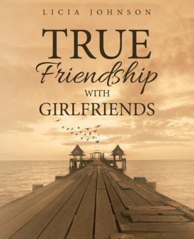 Cover for Licia Johnson · True Friendship with Girlfriends (Paperback Book) (2017)