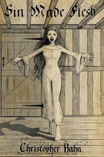 Cover for Christopher Hahn · Sin Made Flesh (Paperback Book) (2018)