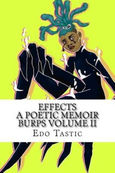 Cover for Edo Tastic · Effect A Poetic Memoir Burps Volume II (Pocketbok) (2018)