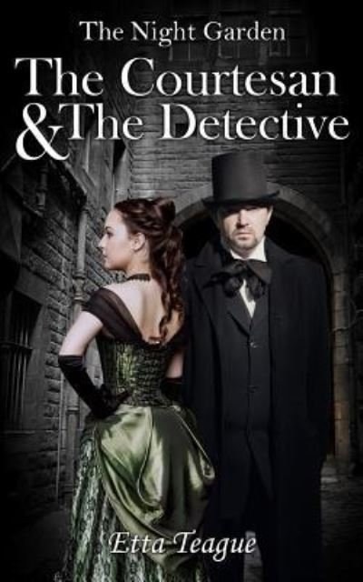 Cover for Etta Teague · The Courtesan &amp; The Detective (Paperback Book) (2017)