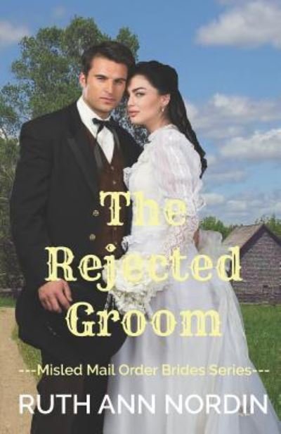 Cover for Ruth Ann Nordin · The Rejected Groom (Taschenbuch) (2018)