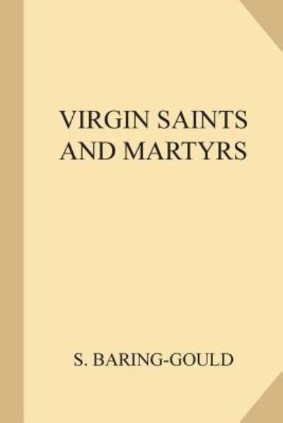 Cover for S (Sabine) Baring-Gould · Virgin Saints and Martyrs (Paperback Book) (2018)