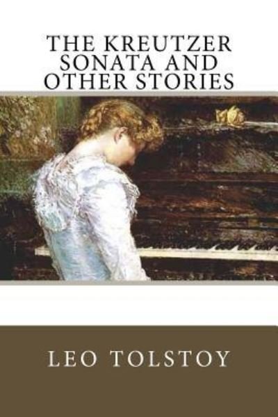 Cover for Leo Tolstoy · The Kreutzer Sonata and Other Stories (Paperback Bog) (2018)