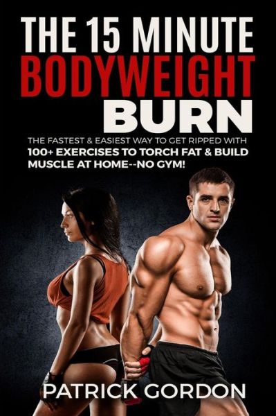 Cover for Patrick Gordon · The 15 Minute Bodyweight Burn (Taschenbuch) (2018)
