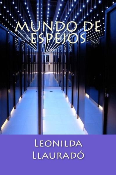 Cover for Leonilda Llaurado · Mundo de Espejos (Paperback Bog) (2018)