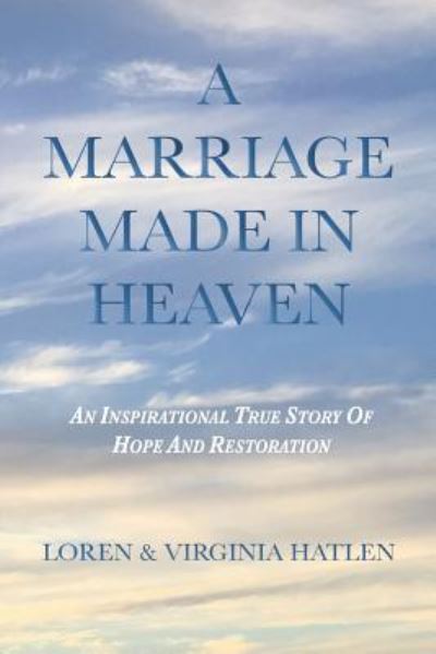 Cover for Loren &amp; Virginia Hatlen · A Marriage Made in Heaven (Paperback Book) (2018)