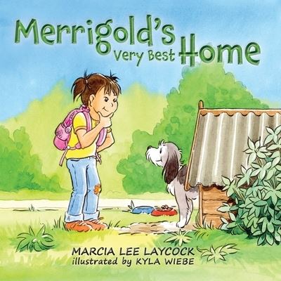 Merrigold's Very Best Home - Marcia Lee Laycock - Books - Siretona Kids - 9781988983509 - October 1, 2022