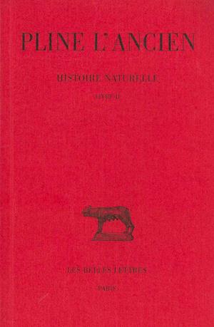 Cover for Pline L'ancien · Histoire Naturelle: Livre Ii. (Cosmologie). (Collection Des Universites De France Serie Latine) (French Edition) (Pocketbok) [French edition] (2003)