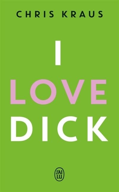 Cover for Chris Kraus · I love Dick (Pocketbok) (2018)