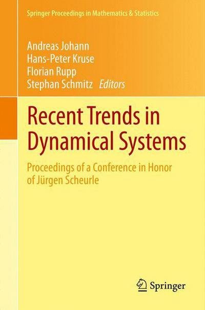 Cover for Andreas Johann · Recent Trends in Dynamical Systems: Proceedings of a Conference in Honor of Jurgen Scheurle - Springer Proceedings in Mathematics &amp; Statistics (Inbunden Bok) [2013 edition] (2013)