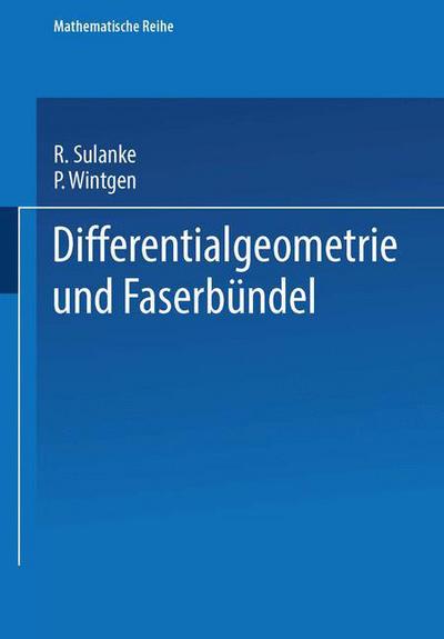 Cover for P Sulanke · Differentialgeometrie Und Faserbundel (Paperback Book) [Softcover Reprint of the Original 1st 1972 edition] (2014)