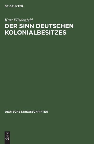 Cover for Kurt Wiedenfeld · Sinn Deutschen Kolonialbesitzes (Book) (1915)