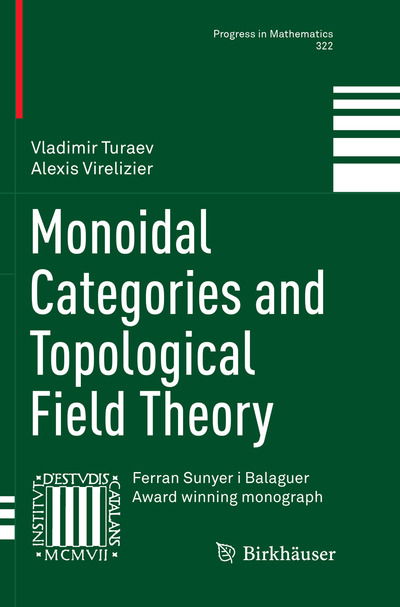 Cover for Vladimir Turaev · Monoidal Categories and Topological Field Theory - Progress in Mathematics (Paperback Book) [Softcover reprint of the original 1st ed. 2017 edition] (2018)