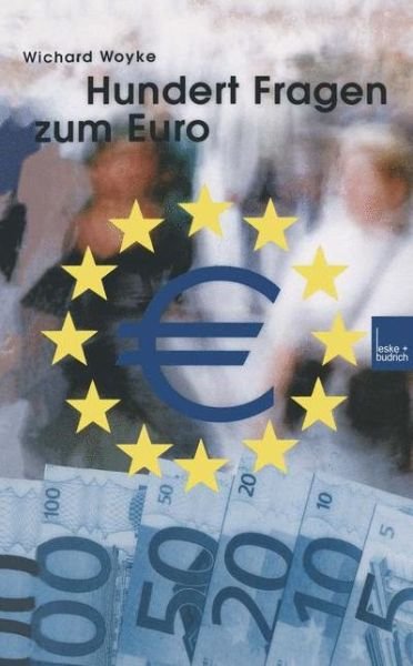 Cover for Wichard Woyke · Hundert Fragen Und Antworten Zum Euro (Taschenbuch) [Softcover Reprint of the Original 1st 2001 edition] (2013)