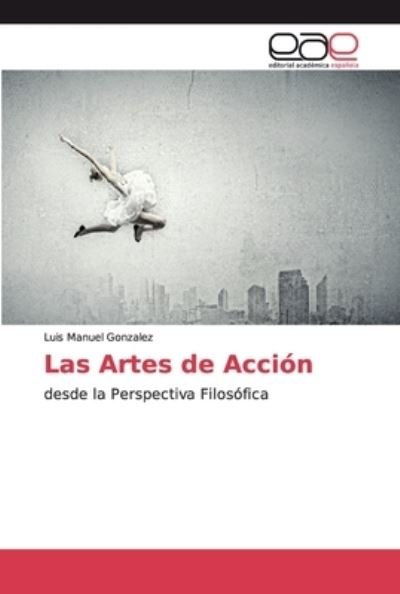 Cover for Gonzalez · Las Artes de Acción (Book) (2019)