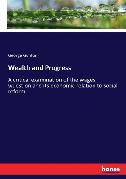 Cover for Gunton · Wealth and Progress (Book) (2017)