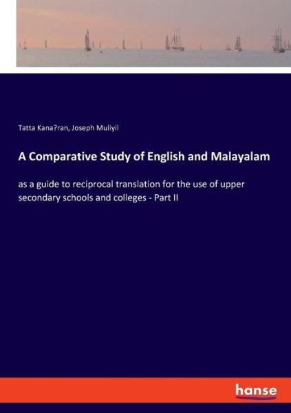 Cover for Kana&amp;#65059; ran, Tatta · A Comparative Study of English and Malayalam: as a guide to reciprocal translation for the use of upper secondary schools and colleges - Part II (Pocketbok) (2020)