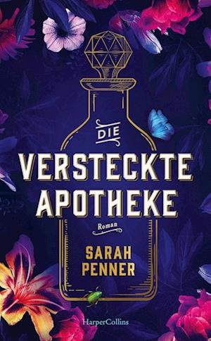Cover for Sarah Penner · Die versteckte Apotheke (Bok) (2022)