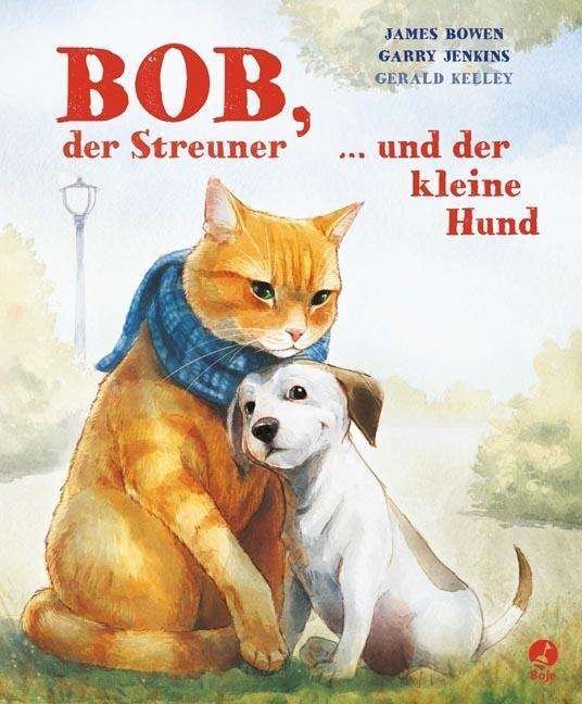 Cover for Bowen · Bob, der Streuner, und der kleine (Book)