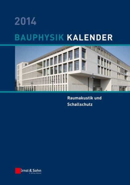 Cover for Fouad, Nabil A. (Hannover) · Bauphysik Kalender 2014: Schwerpunkt: Raumakustik und Schallschutz - Bauphysik-Kalender (Hardcover Book) (2014)
