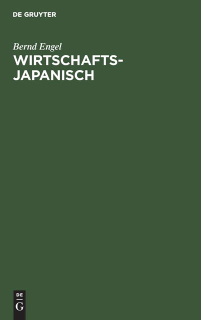 Cover for Bernd Engel · Wirtschaftsjapanisch (Hardcover Book) [Reprint 2018 edition] (1996)