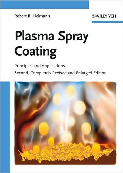 Cover for Heimann, Robert B. (Oceangate Consulting, Hann. Munden, Ge) · Plasma Spray Coating: Principles and Applications (Gebundenes Buch) (2008)