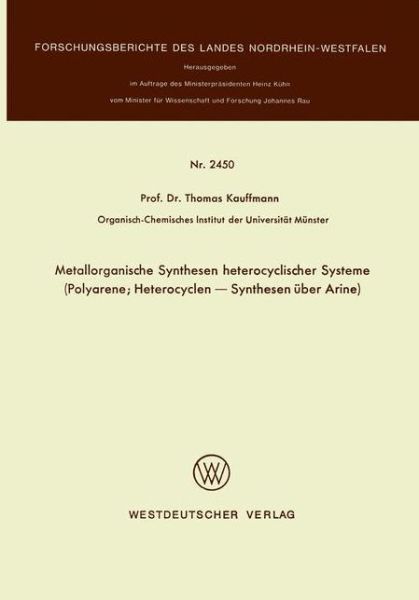 Cover for Thomas Kauffmann · Metallorganische Synthesen Heterocyclischer Systeme: Polyarene; Heterocyclen -- Synthesen UEber Arine (Paperback Book) [1975 edition] (1975)