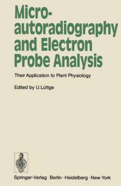 Cover for Ulrich E Luttge · Microautoradiography and Electron Probe Analysis: Their Application to Plant Physiology (Paperback Book) (1972)