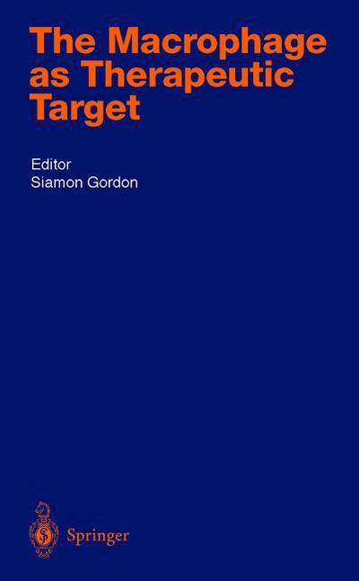 Cover for Siamon Gordon · The Macrophage as Therapeutic Target - Handbook of Experimental Pharmacology (Hardcover Book) [2003 edition] (2003)